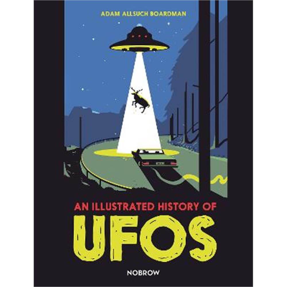 An Illustrated History of UFOs (Hardback) - Adam Allsuch Boardman